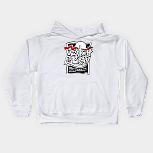 watch&pray message Kids Hoodie